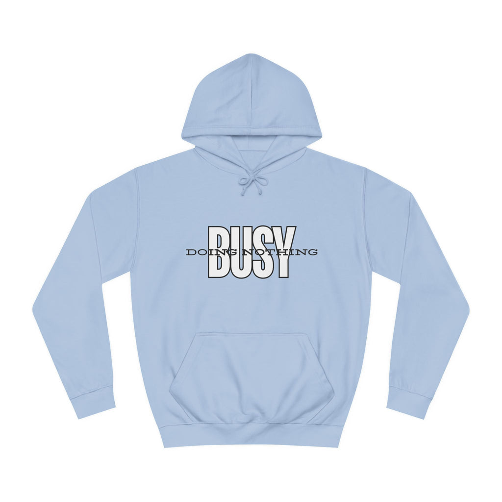 Unisex Busy Doing Nothing Hoodie - Long Sleeve Adult Sweatshirt Women's Top