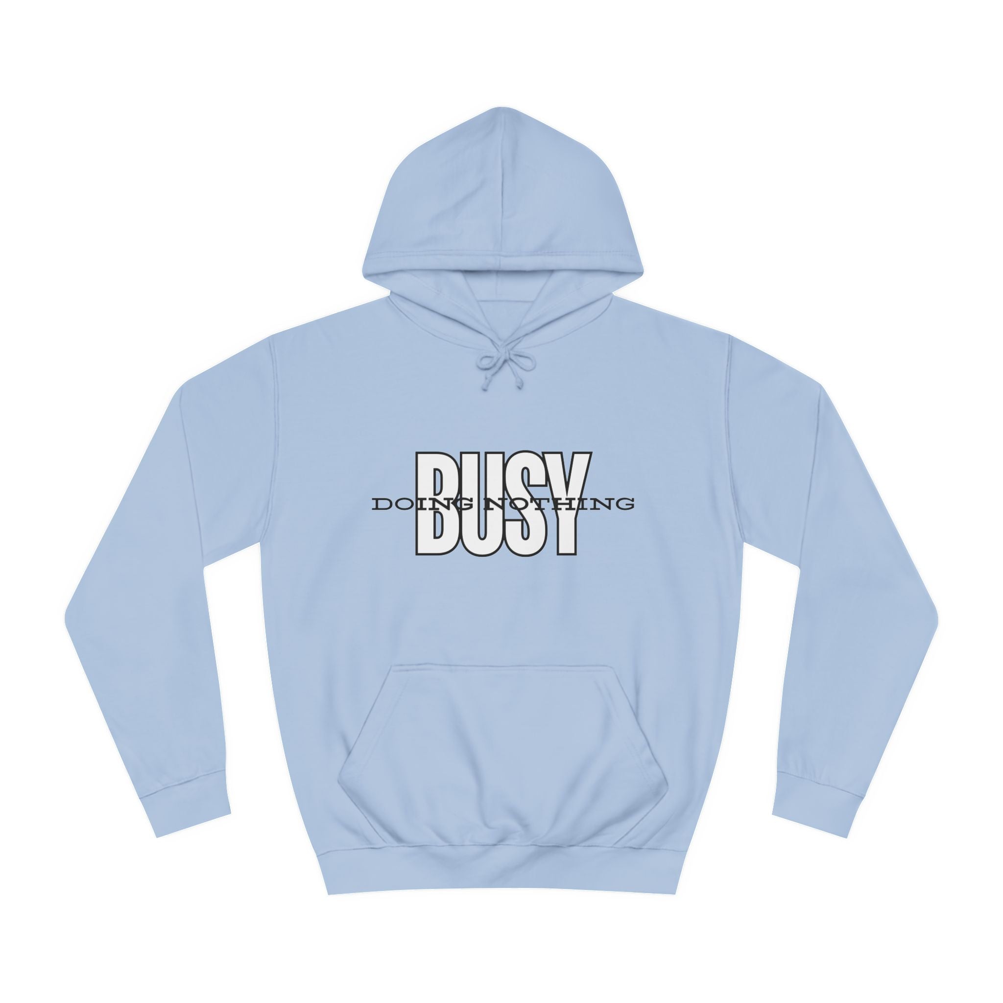 Unisex Busy Doing Nothing Hoodie - Long Sleeve Adult Sweatshirt Women's Top