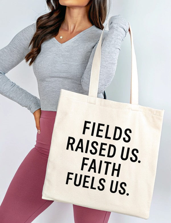 Fields Raised Us Faith Fuels Us Canvas Tote