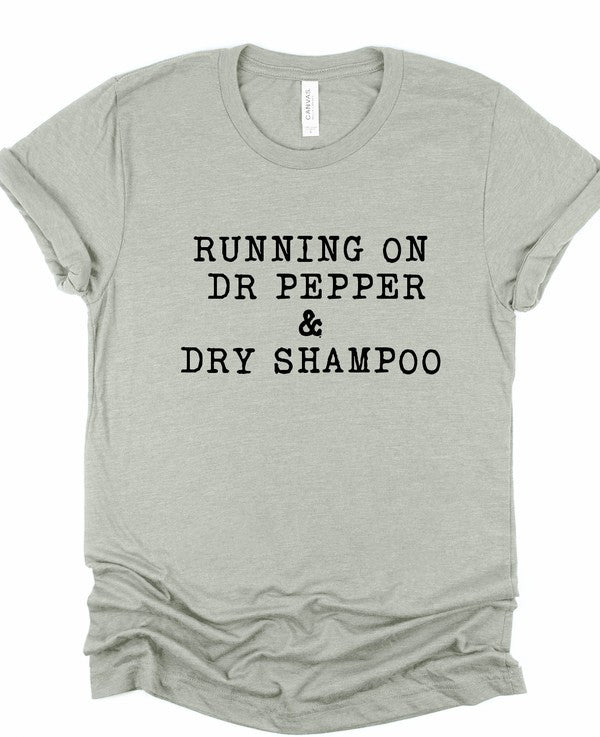 Running on Dr Pepper & Dry Shampoo Graphic Tee