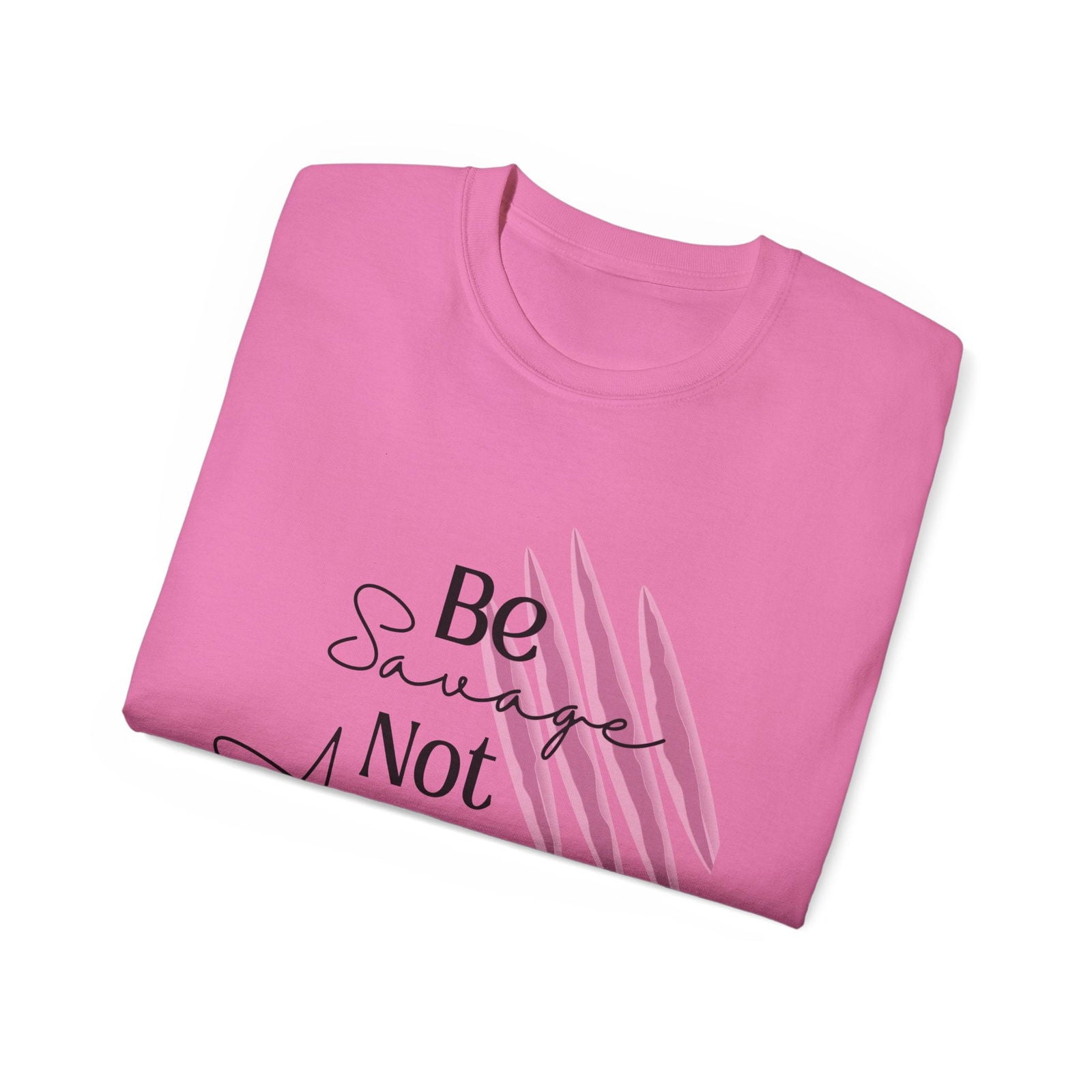 Be Savage T-shirt: Premium Cotton Women's T-shirt